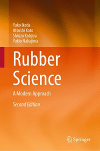 Rubber Science : A Modern Approach - Yuko Ikeda