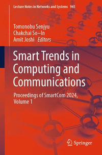 Smart Trends in Computing and Communications : Proceedings of SmartCom 2024, Volume 1 - Tomonobu Senjyu