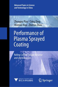 Performance of Plasma Sprayed Coating : Rolling Contact Fatigue Behavior and Life Evaluation - Zhongyu Piao