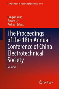 The Proceedings of the 18th Annual Conference of China Electrotechnical Society : Volume I - Qingxin Yang