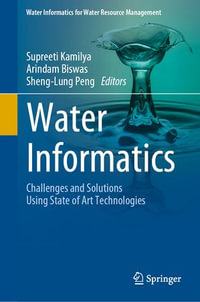 Water Informatics : Challenges and Solutions Using State of Art Technologies - Supreeti Kamilya