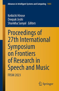 Proceedings of 27th International Symposium on Frontiers of Research in Speech and Music : FRSM 2023 - Keikichi Hirose