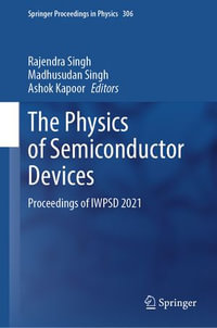 The Physics of Semiconductor Devices : Proceedings of IWPSD 2021 - Rajendra Singh