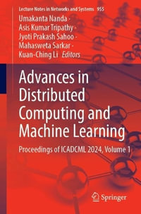 Advances in Distributed Computing and Machine Learning : Proceedings of ICADCML 2024, Volume 1 - Umakanta Nanda
