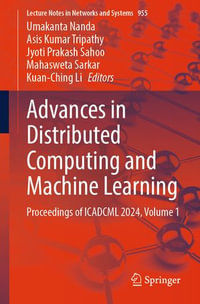 Advances in Distributed Computing and Machine Learning : Proceedings of ICADCML 2024, Volume 1 - Umakanta Nanda