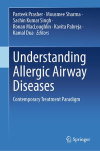 Understanding Allergic Airway Diseases : Contemporary Treatment Paradigm - Parteek Prasher