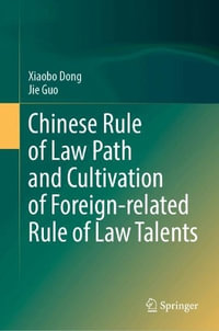 Chinese Rule of Law Path and Cultivation of Foreign-Related Rule of Law Talents - Xiaobo Dong