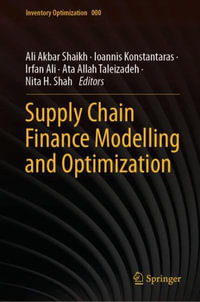 Supply Chain Finance Modelling and Optimization : Inventory Optimization - Ali Akbar Shaikh