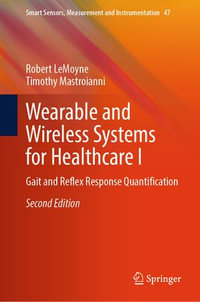 Wearable and Wireless Systems for Healthcare I : Gait and Reflex Response Quantification - Robert LeMoyne