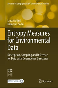 Entropy Measures for Environmental Data : Description, Sampling and Inference for Data with Dependence Structures - Linda Altieri