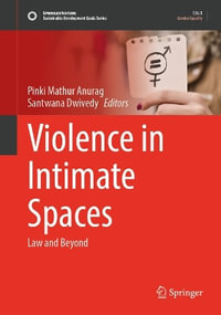 Violence in Intimate Spaces : Law and Beyond - Pinki Mathur Anurag