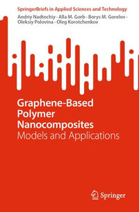 Graphene-Based Polymer Nanocomposites : Models and Applications - Andriy Nadtochiy