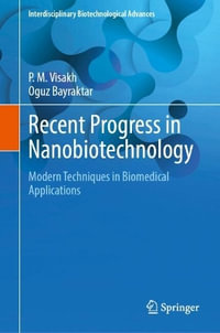 Recent Progress in Nanobiotechnology : Modern Techniques in Biomedical Applications - P. M. Visakh