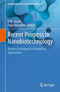 Recent Progress in Nanobiotechnology : Modern Techniques in Biomedical Applications - P. M. Visakh
