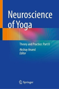 Neuroscience of Yoga : Theory and Practice: Part II - Akshay Anand