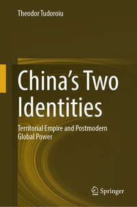 China's Two Identities : Territorial Empire and Postmodern Global Power - Theodor Tudoroiu