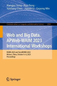 Web and Big Data. APWeb-WAIM 2023 International Workshops : KGMA 2023 and SemiBDMA 2023, Wuhan, China, October 6-8, 2023, Proceedings - Xiangyu Song