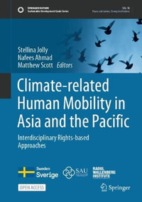 Climate-Related Human Mobility in Asia and the Pacific : Interdisciplinary Rights-Based Approaches - Stellina Jolly