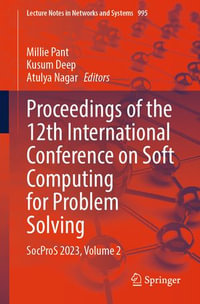 Proceedings of the 12th International Conference on Soft Computing for Problem Solving : SocProS 2023, Volume 2 - Millie Pant