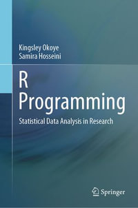 R Programming : Statistical Data Analysis in Research - Kingsley Okoye