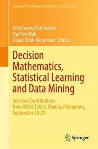 Decision Mathematics, Statistical Learning and Data Mining : Selected Contributions from ICMSCT2023, Manila, Philippines, September 20-21 - Wan Fairos Wan Yaacob