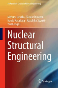 Nuclear Structural Engineering : Advanced Course in Nuclear Engineering - Mitsuru Uesaka