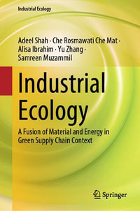 Industrial Ecology : A Fusion of Material and Energy in Green Supply Chain Context - Adeel Shah