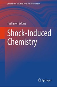 Shock-Induced Chemistry : Shock Wave and High Pressure Phenomena - Toshimori Sekine