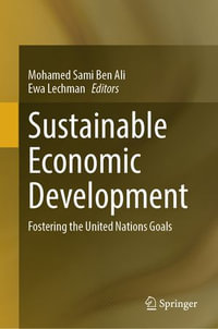 Sustainable Economic Development : Fostering the United Nations Goals - Mohamed Sami Ben Ali