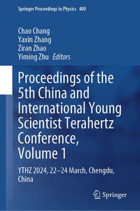 Proceedings of the 5th China and International Young Scientist Terahertz Conference, Volume 1 : YTHZ 2024, 22-24 March, Chengdu, China - Chao Chang