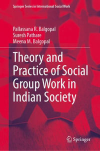 Theory and Practice of Social Group Work in Indian Society : Springer International Social Work - Pallassana R. Balgopal