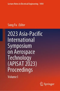 2023 Asia-Pacific International Symposium on Aerospace Technology (APISAT 2023) Proceedings : Volume I - Song Fu