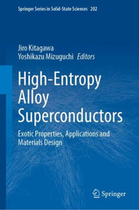 High-Entropy Alloy Superconductors : Exotic Properties, Applications and Materials Design - Jiro Kitagawa