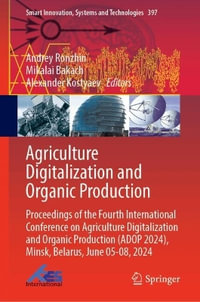 Agriculture Digitalization and Organic Production : Proceedings of the Fourth International Conference on Agriculture Digitalization and Organic Production (ADOP 2024), Minsk, Belarus, June 05-08, 2024 - Andrey Ronzhin