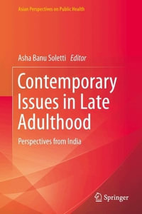 Contemporary Issues in Late Adulthood : Perspectives from India - Asha Banu Soletti