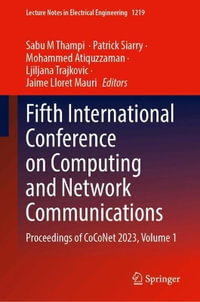 Fifth International Conference on Computing and Network Communications : Proceedings of CoCoNet 2023, Volume 1 - Sabu M. Thampi