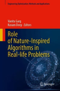 Role of Nature-Inspired Algorithms in Real-life Problems : Engineering Optimization: Methods and Applications - Vanita Garg