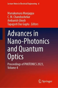 Advances in Nano-Photonics and Quantum Optics : Proceedings of PHOTONICS 2023, Volume 4 - Manukumara Manjappa