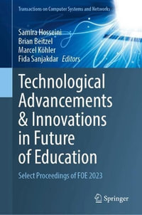 Technological Advancements and Innovations in Future of Education : Select Proceedings of FOE 2023 - Samira Hosseini