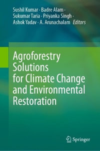 Agroforestry Solutions for Climate Change and Environmental Restoration - Sushil Kumar