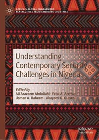 Understanding Contemporary Security Challenges in Nigeria : Africa's Global Engagement: Perspectives from Emerging Countries - Ali Arazeem Abdullahi