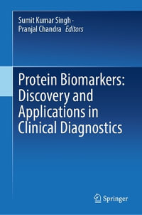 Protein Biomarkers : Discovery and Applications in Clinical Diagnostics - Sumit Kumar Singh