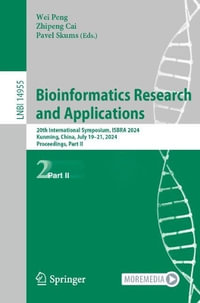 Bioinformatics Research and Applications : 20th International Symposium, ISBRA 2024, Kunming, China, July 19-21, 2024, Proceedings, Part II - Wei Peng