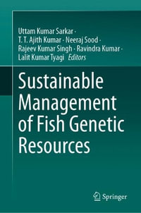 Sustainable Management of Fish Genetic Resources - Uttam Kumar Sarkar