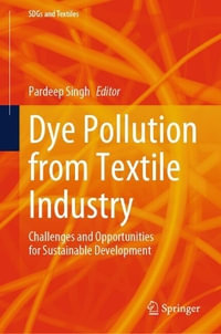 Dye Pollution from Textile Industry : Challenges and Opportunities for Sustainable Development - Pardeep Singh