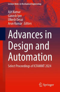 Advances in Design and Automation : Select Proceedings of Icfammt 2024 - Ajit Kumar