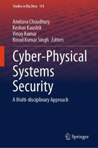 Cyber-Physical Systems Security : A Multi-disciplinary Approach - Amitava Choudhury