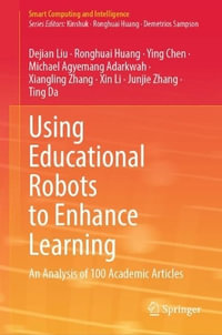 Using Educational Robots to Enhance Learning : An Analysis of 100 Academic Articles - Dejian Liu