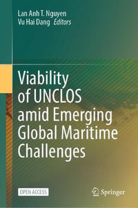 Viability of UNCLOS amid Emerging Global Maritime Challenges - Lan Anh T. Nguyen