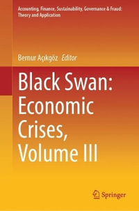 Black Swan : Economic Crises, Volume III - Bernur AÃ§Ä±kgÃ¶z